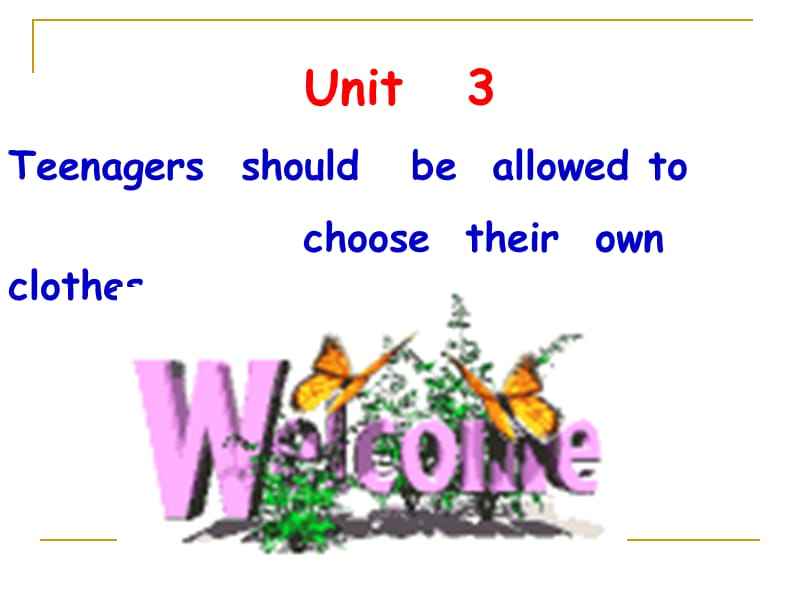 Unit3Teenagersshouldbeallowedtochoosetheirownclothes2.ppt_第1页