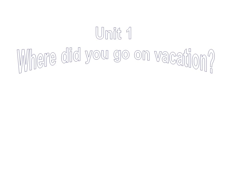 八年级英语上册《Unit 1 Where did you go on vacation》Section A 1课件 .ppt_第1页