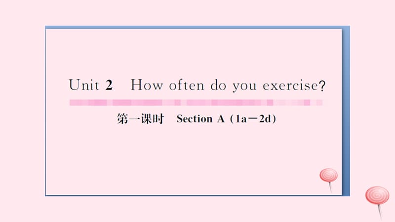 （武汉专版）2019秋八年级英语上册 Unit 2 How often do you exercise第一课时习题课件（新版）人教新目标版.ppt_第1页