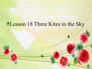 冀教版六年级英语下册《Unit 3 What Will You Do This Summer.Lesson 18 Three Kites in the Sky》课件_4.ppt