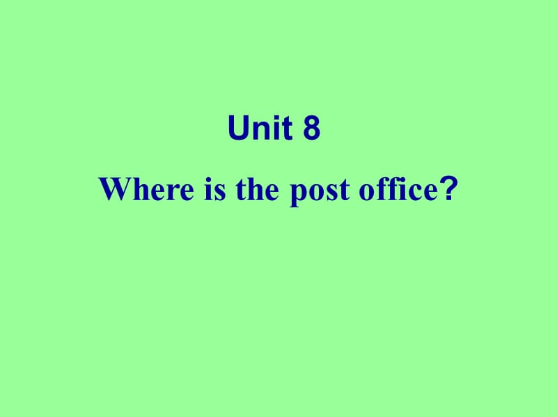 人教版七年级英语下册《nit 2 Where’s the post office.Section A》课件_7.ppt_第1页