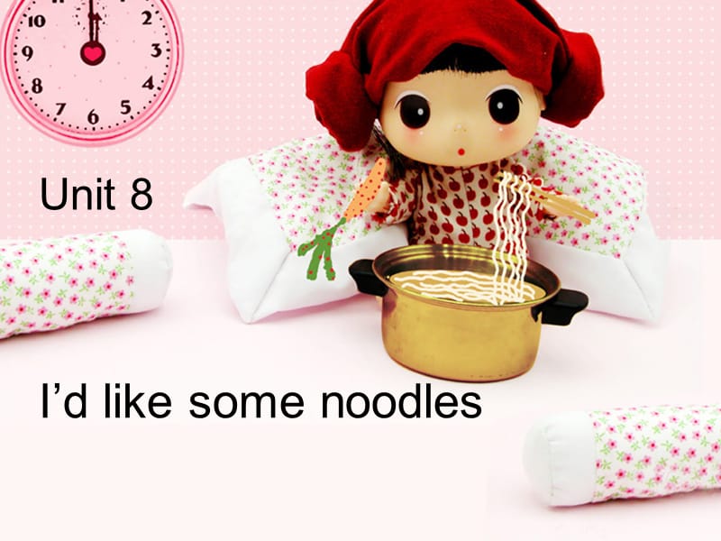 人教版七年级英语下册《nit 8 I’d like some noodles.Unit 8 I’d like some noodles.（通用）》课件_0.pptx_第1页