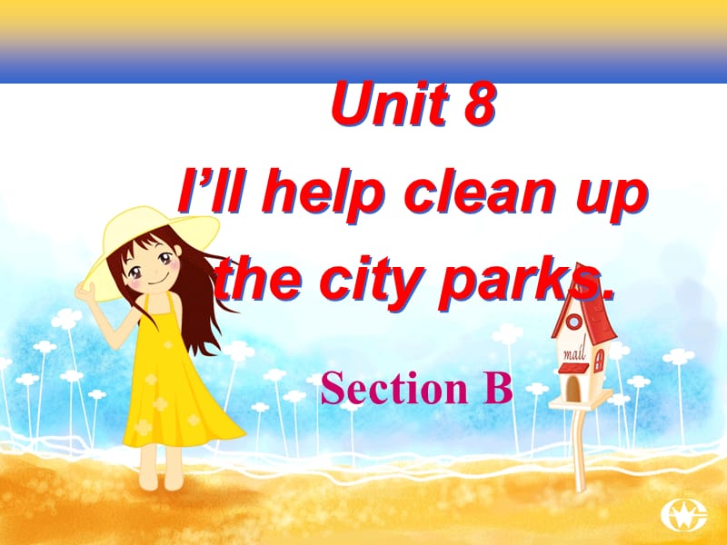 人教版九年级英语下册《Unit 8 I’ll help clean up the city parks.（通用）》课件_0.ppt_第2页