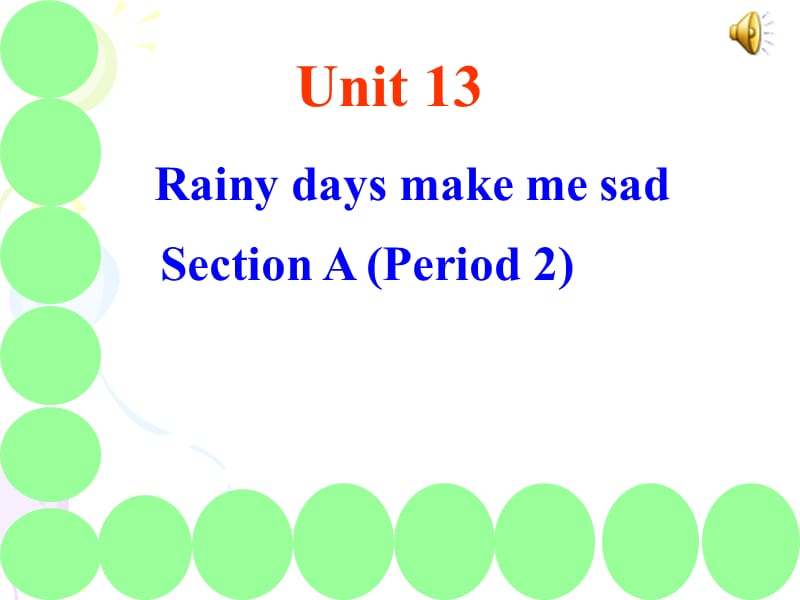 人教版九年级英语下册《nit 13 Rainy days make me sad.Section A》课件_21.ppt_第1页