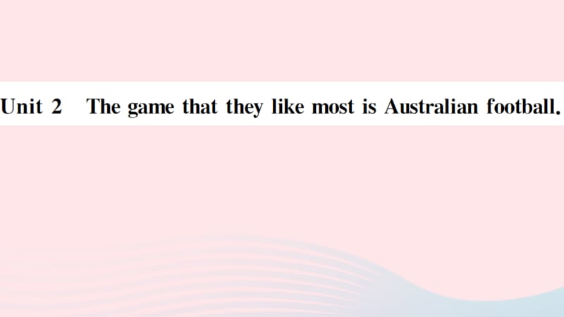 2019秋九年级英语上册 Module 10 Australia Unit 2 The game that they like most is Australian football习题课件（新版）外研版.pptx_第1页