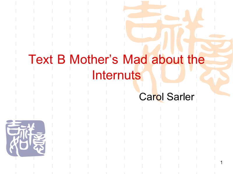 Text-B-Mother’s-Mad-about-the-InternutsPPT课件.ppt_第1页