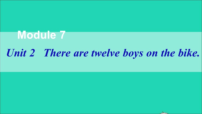 【最新】U2 There are twelve boys on the bike课件.ppt_第1页