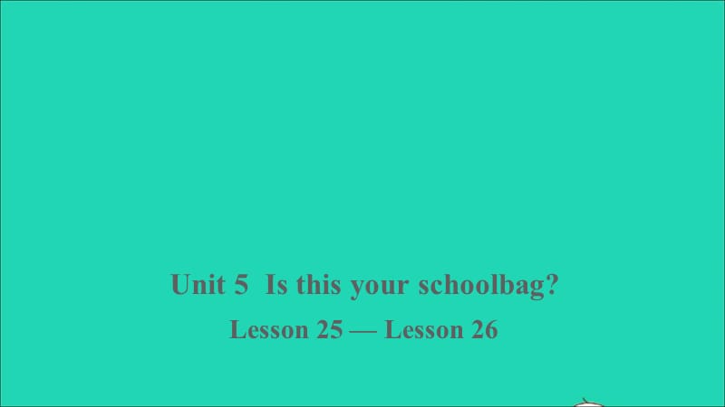 【最新】Lesson 25-Lesson 26课件.ppt_第1页