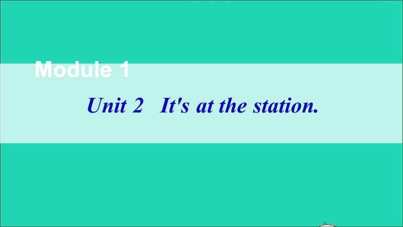 【最新】U2 It's at the station课件.ppt_第1页