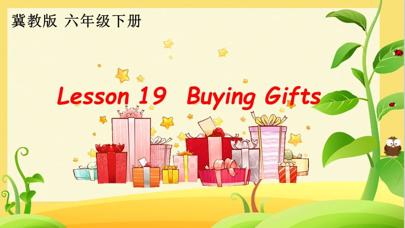 新冀教版六年级英语下册《Unit 4 Li Ming Comes HomeLesson 19 Buying Gifts》课件_9.pptx_第1页