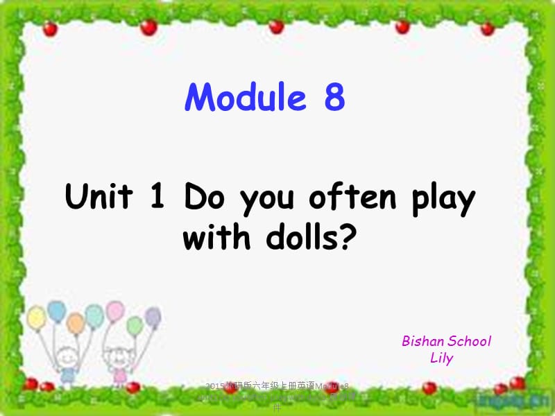 2015外研版六年级上册英语Module8 unit1 Do you often play with dolls. 原创课件（经典实用）.pptx_第1页