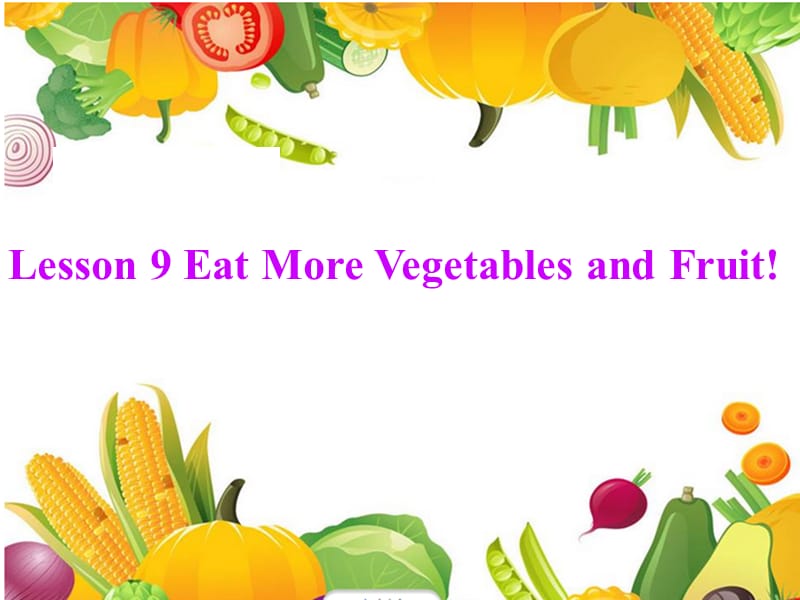 新冀教版六年级英语下册《Unit 2 Good Health to You.Lesson 9 Eat More Vegetables and Fruit.》课件_27.ppt_第1页