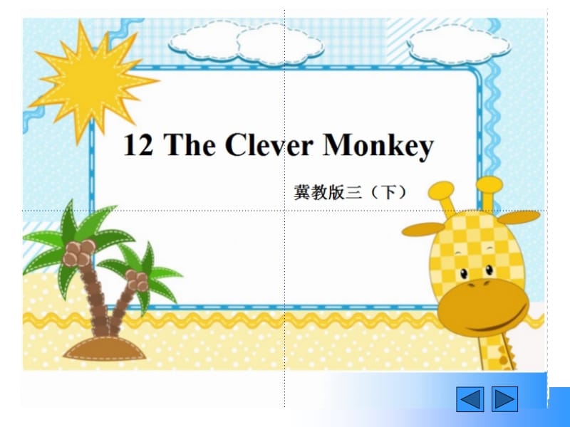 新冀教版三年级起点英语下册《unit 2 Animals at the zooLesson 12 The Clever Monkey》课件_23.ppt_第1页