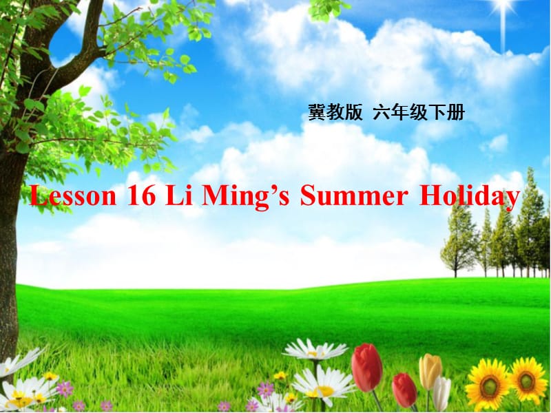 新冀教版六年级英语下册《Unit 3 What Will You Do This Summer.Lesson 16 Li Ming.s Summer Holiday》23.ppt_第2页