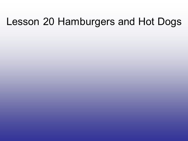 新冀教版三年级起点英语下册《unit 4 Food and RestaurantsLesson 20 Hamburgers and Hot Dogs》课件_17.ppt_第1页