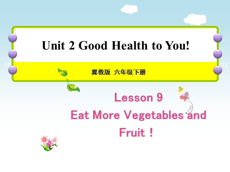 新冀教版六年级英语下册《Unit 2 Good Health to You.Lesson 9 Eat More Vegetables and Fruit.》课件_24.ppt_第1页