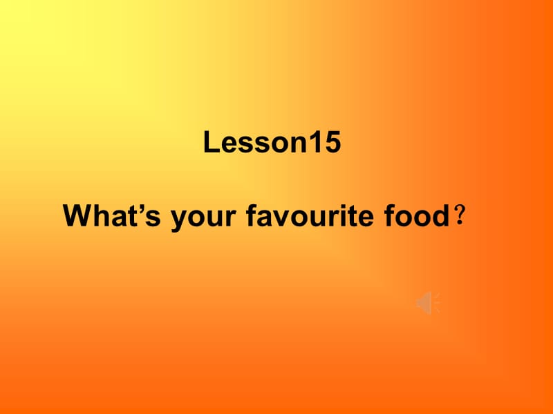 新冀教版三年级起点英语下册《unit 3 Food and MealsLesson 15 What’s Your Favourite Food.》课件_21.ppt_第1页