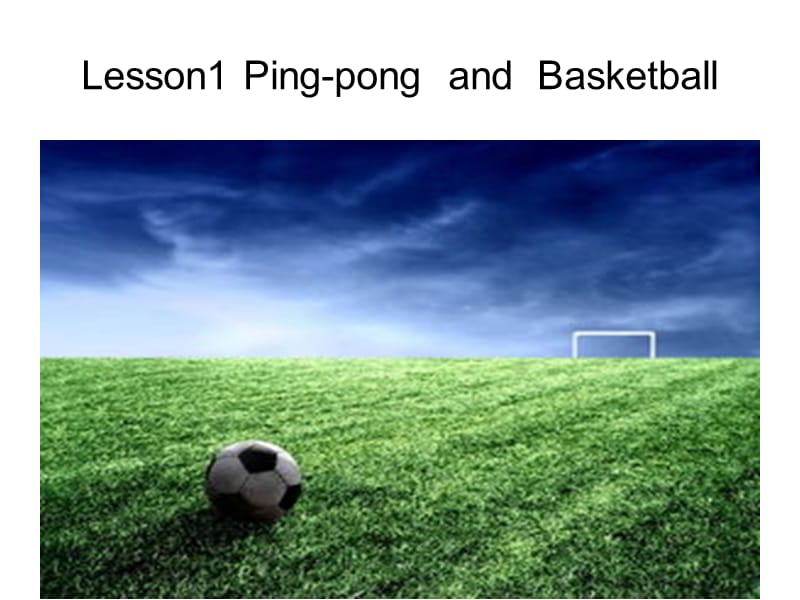 新冀教版六年级英语下册《Unit 1 SportsLesson 1 Ping-pong and Basketball》课件_16.ppt_第2页