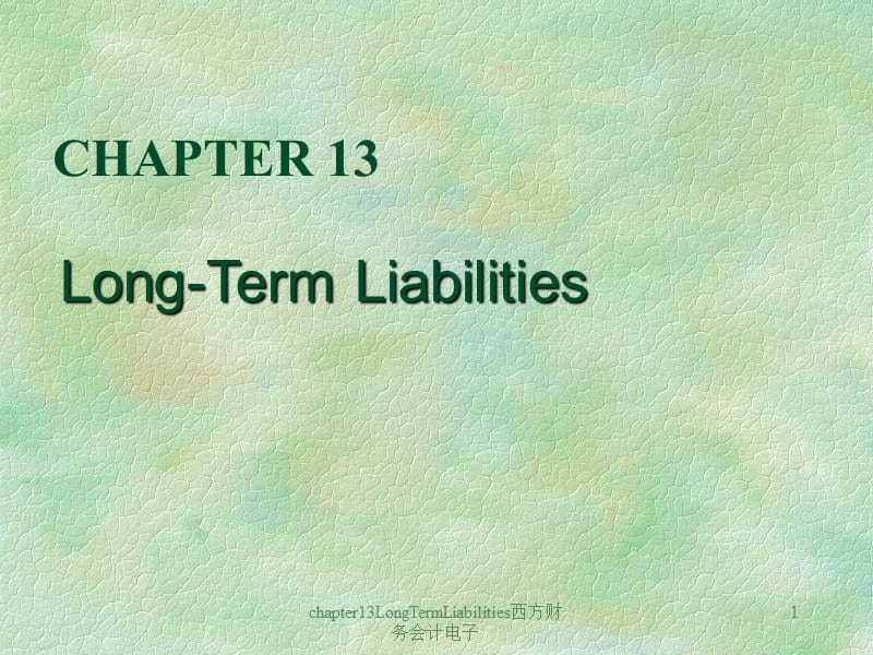 chapter13LongTermLiabilities西方财务会计电子课件.ppt_第1页