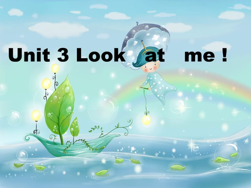 Unit 3 Look at me !.ppt_第1页