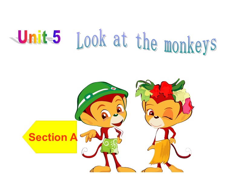 Unit 5 Look at the monkeys A.ppt_第2页