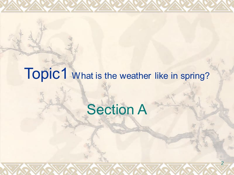 Topic1 What is the weather like in spring.ppt_第2页