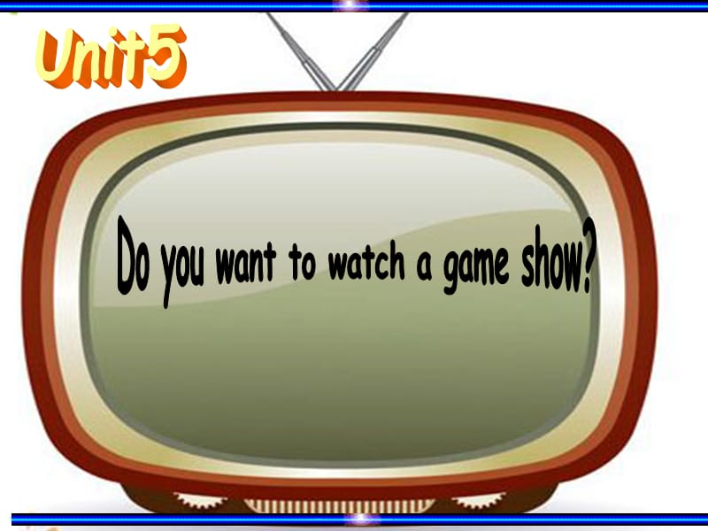 Uni5 Do you want to watch a game showSection+A+1a-1c.ppt_第1页