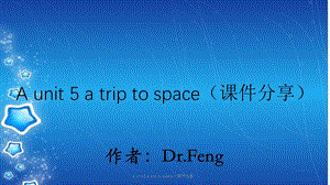 A unit 5 a trip to space（课件分享）.pptx