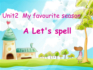 新版人教版小学英语五年级下册unit2 第3课时 a let’s spell.ppt