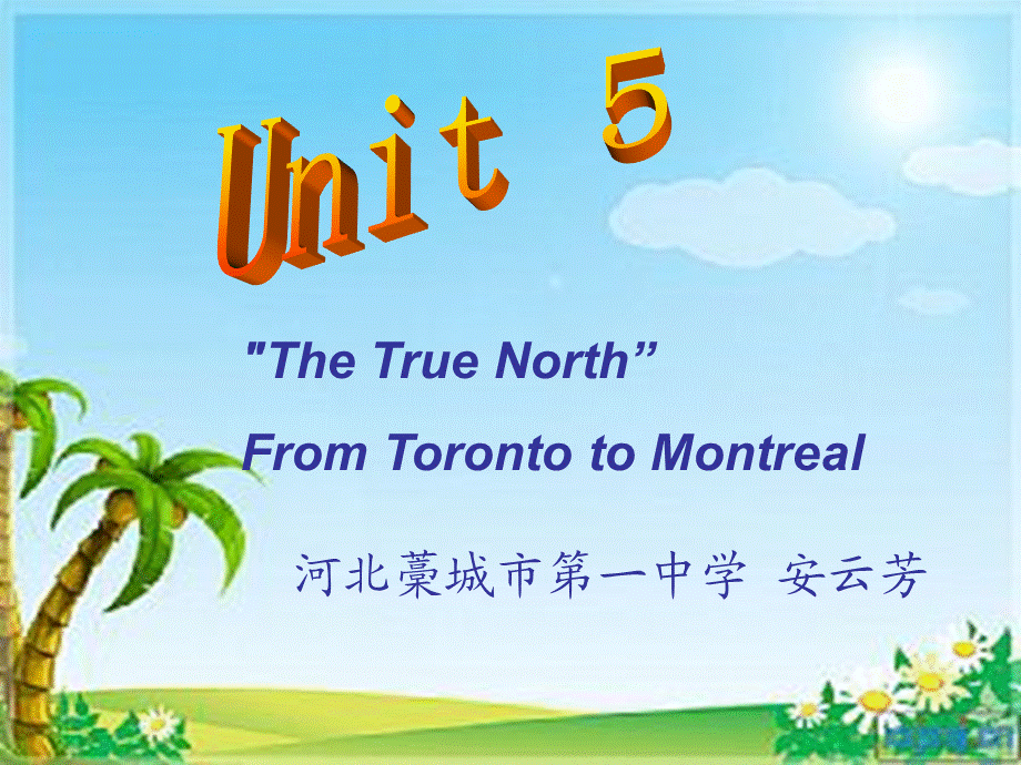 Unit5 The True North from Toronto to Montreal.ppt_第1页