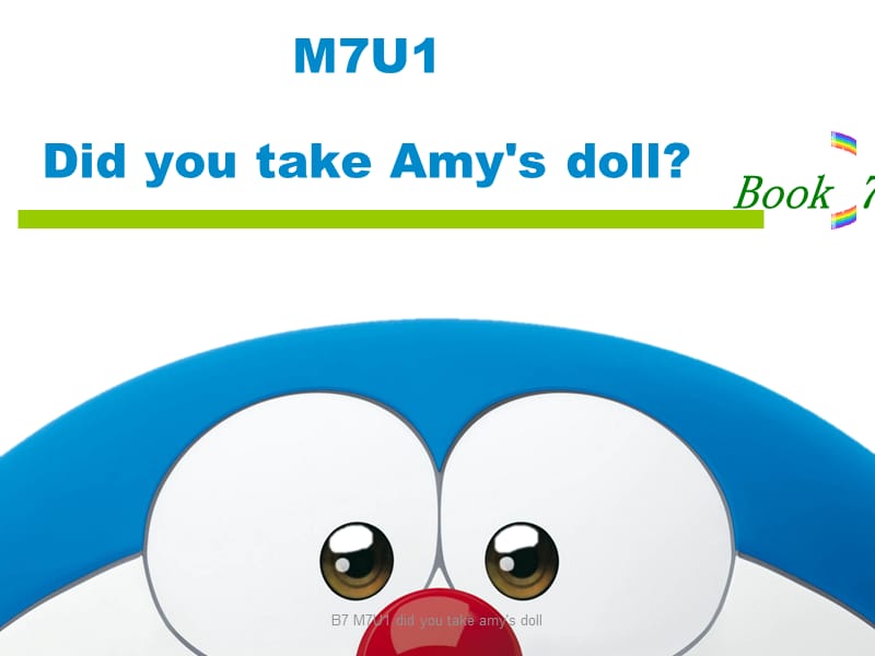最新B7 M7U1 did you take amy's doll.ppt_第1页