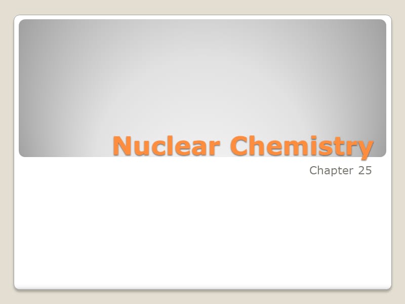 Nuclear ChemistrySeneca High School Homepage：核化学塞内卡中学主页.ppt_第1页