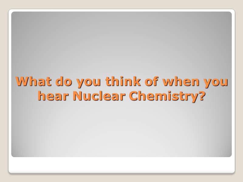 Nuclear ChemistrySeneca High School Homepage：核化学塞内卡中学主页.ppt_第2页