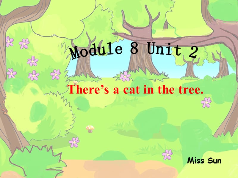 PEP小学英语课件：Module 8 Unit 2 There’s a cat in the tree.ppt_第1页