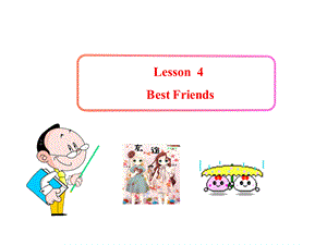 冀教版八年级上册英语课件：unit1 Lesson4 Best Friends (共14张PPT).ppt