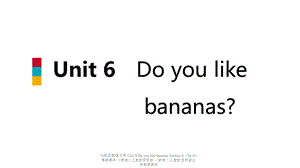 【最新】七年级英语上册 Unit 6 Do you like bananas Section A（3a-3c）导学课件 （新版）人教新目标版-（新版）人教新目标级上册英语课件.ppt