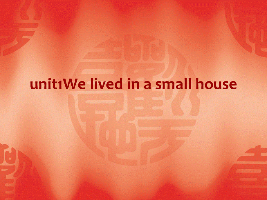 Unit1Welivedinasmallhouse. (7).ppt_第2页