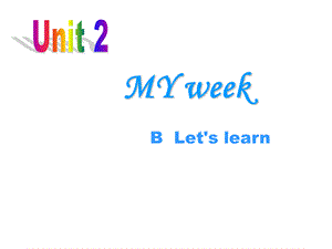 新版PEP 五年级上册Unit2 My week B Let’s learn 课件.ppt