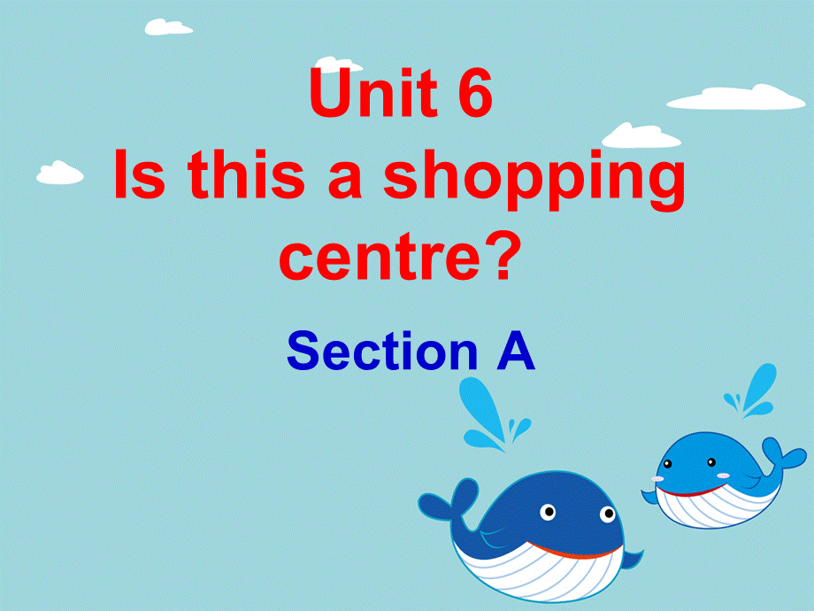 五年级下册英语课件-Unit 6 Is this a shopping centre Section A1 _湘鲁版(共19张PPT).ppt_第1页