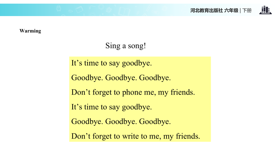 六年级下册英语课件-Unit 4 Lesson 23 Goodbye!｜冀教版（一起）(共17张PPT).ppt_第2页