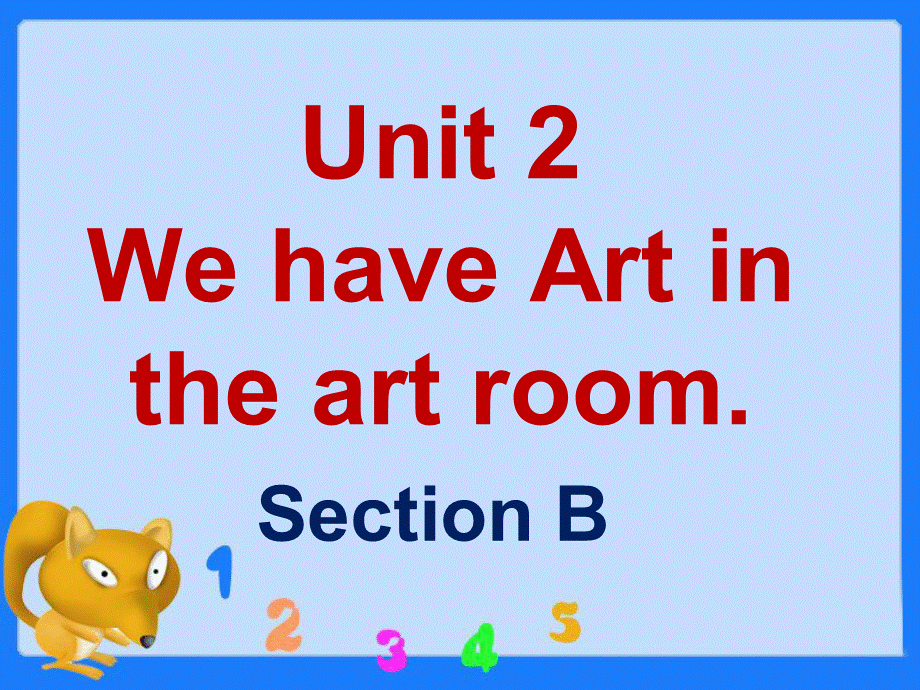 五年级下册英语课件-Unit 2 We have Art in the art room. Section B_湘鲁版 .ppt_第1页