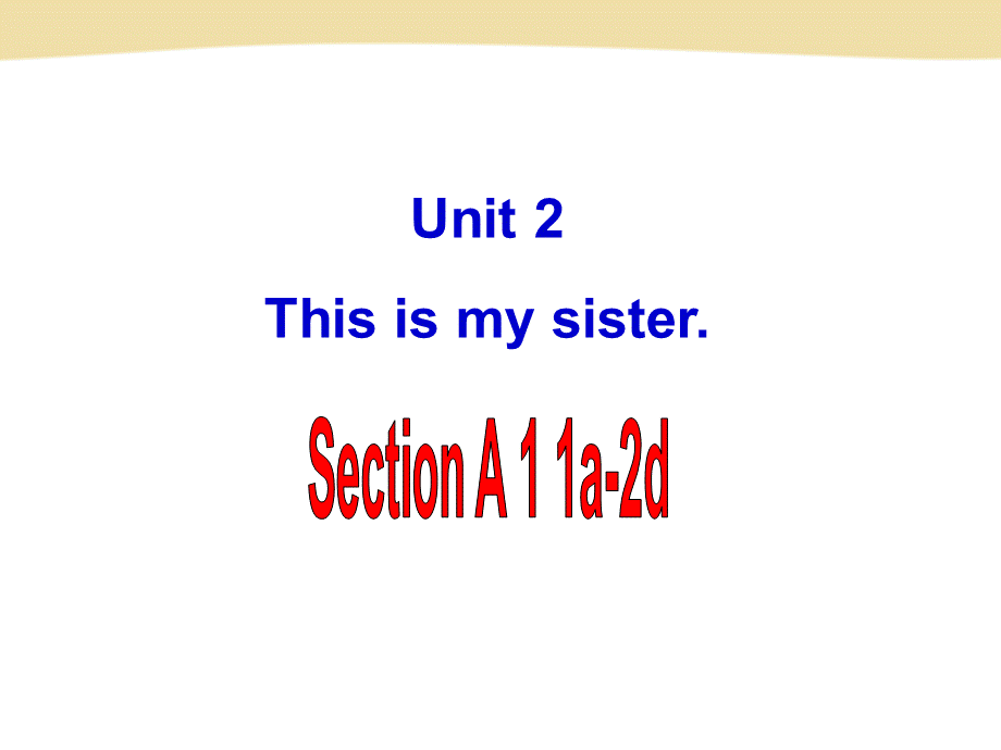 X七（上）Unit2SectionA-1.ppt_第2页