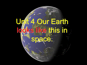 六年级下册英语课件-Unit 5Our Earth looks like this in space9_湘少版.ppt