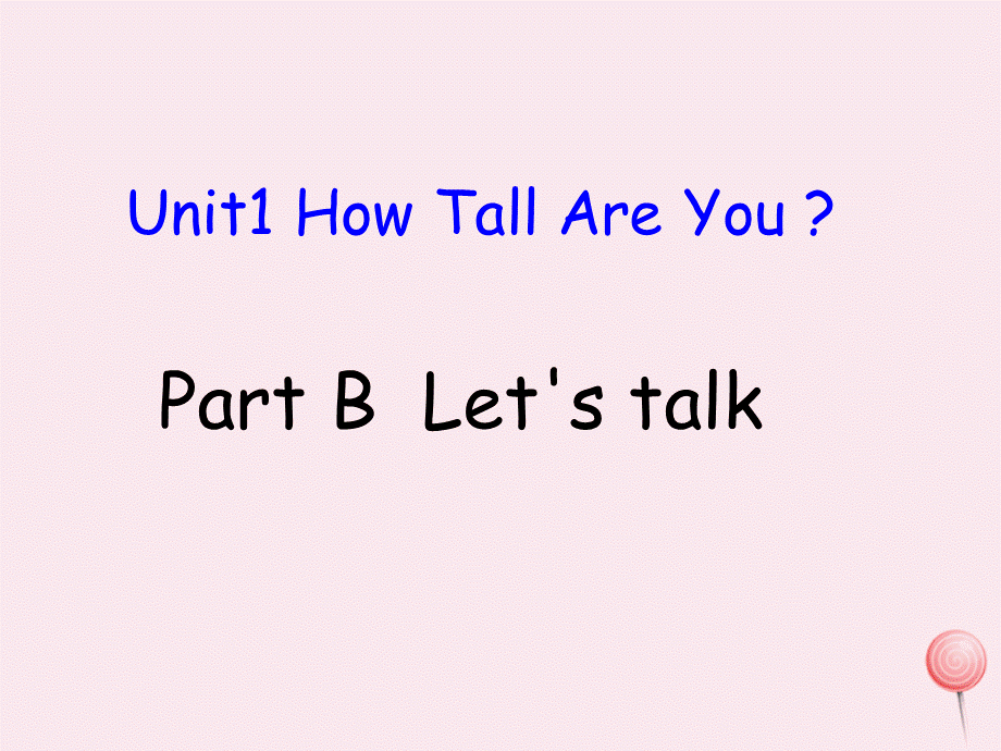 六年级英语下册 Unit 1 How tall are you PartB Lets talk课件 .ppt_第1页