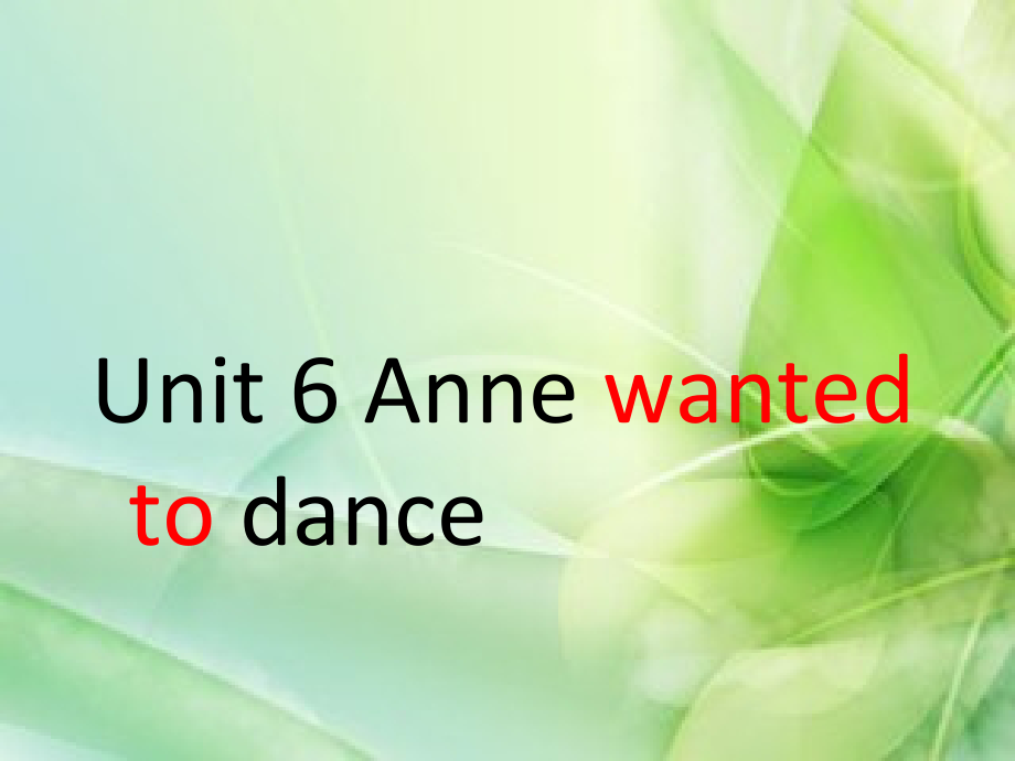 六年级下册英语课件-Unit 6Anne wanted to dance8_湘少版.ppt_第1页