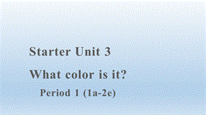 【教学课件】Starter Unit 3Period 1 (1a-2e)示范课件（人教七上）(共20张PPT).pptx