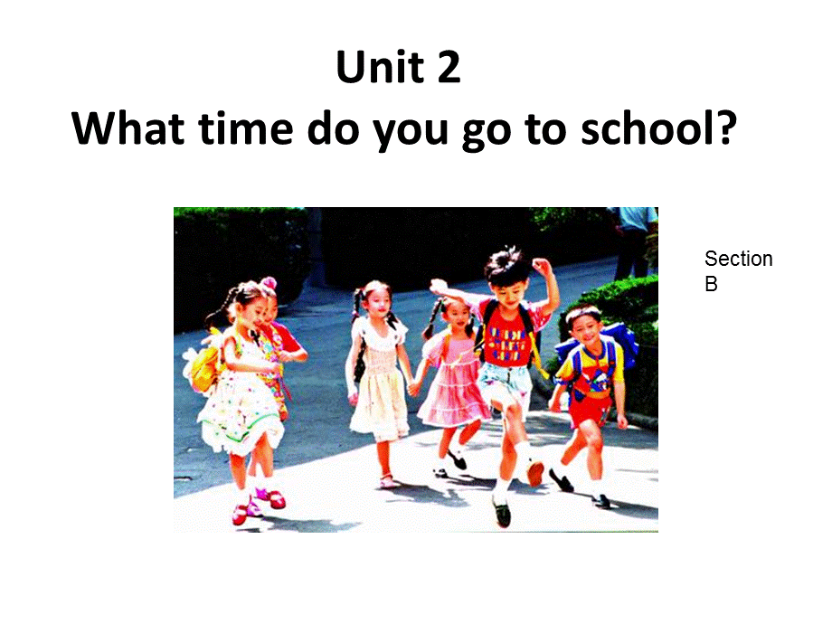 七年级下册_unit2_what_time_do_you_go_to_school_SectionB.ppt_第1页