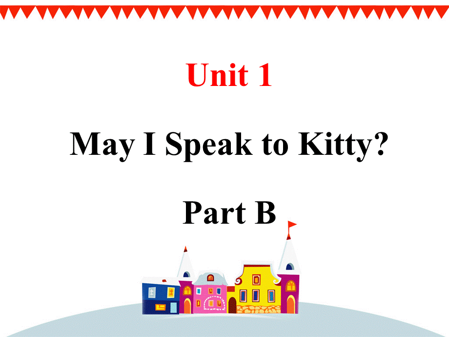 六年级下册英语课件-Unit 1 May I Speak to Kitty Part B陕旅版（三起） (共17张PPT).ppt_第1页