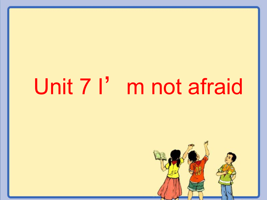 六年级下册英语课件-Unit 7I’m not afraid7_湘少版.ppt_第1页