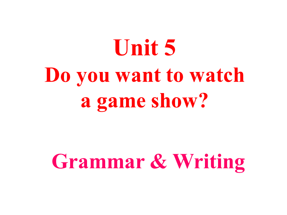 Unit 5Grammar & Writing.ppt_第1页